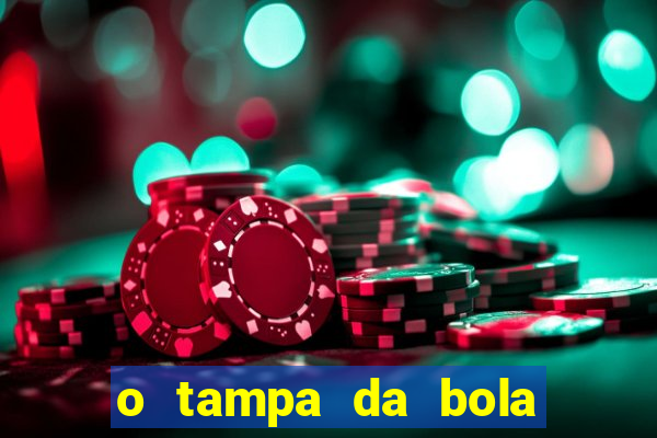 o tampa da bola ao vivo hoje